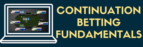 Continuation Betting Fundamentals .